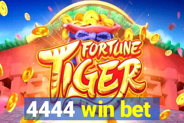 4444 win bet